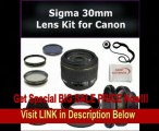Sigma 30mm f/1.4 EX DC HSM Autofocus Lens for Canon Rebel XS EOS 1000D, XSi EOS 450D, XT EOS 350D, XTi EOS 400D Digital SLR Cameras. Package Includes: High Definition 0.45X Wide Angle Lens, 2X Telephoto HD Lens, Lens Cap, Lens Hood, Lens Cap REVIEW