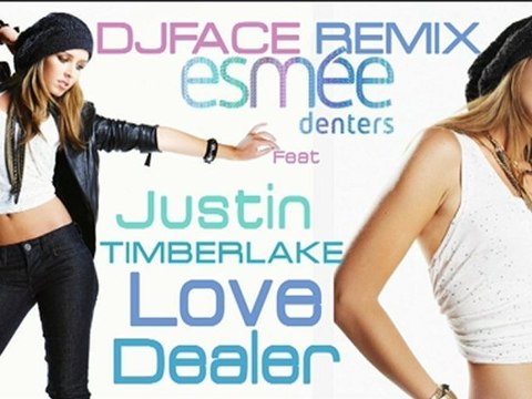 DjFace - Esmee Denters ft.Justin Timberlake - Love Dealer ( Remake ) 2012