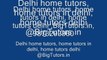 Delhi home tutors, home tutors in delhi, home tutors delhi , home tution delhi