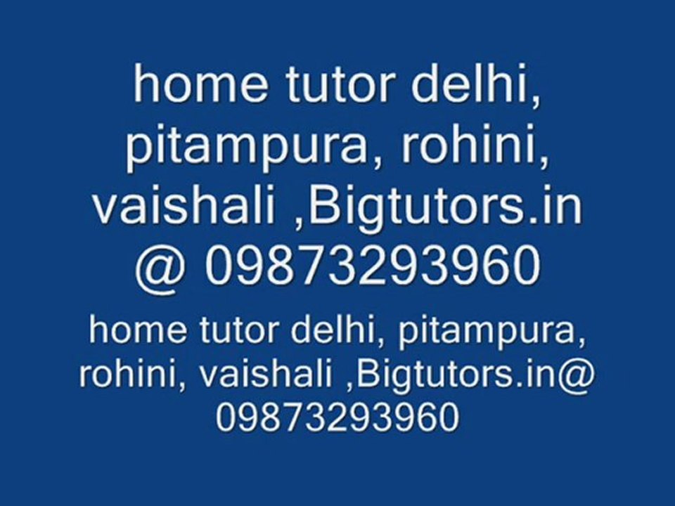 rohini home tutors , home tutors rohini , home tutions rohini, rohini home tutions@ BigTutors.in