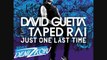 David Guetta feat. Taped Rai - Just one last time (Deniz Koyu remix)