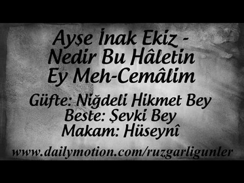 Ayşe İnak Ekiz-Nedir Bu Haletin Ey Meh Cemalim