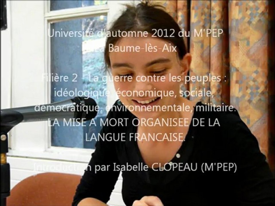 UA2012M'PEP - Mise à mort de la langue française - Introduction Isabelle Clopeau - Université d'automne 2012 du M'PEP