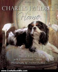 Crafts Book Review: Charles Faudree Home by Charles Faudree, Francesanne Tucker, Jenifer Jordan