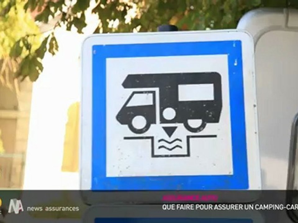 Les conseils pour assurer votre camping car