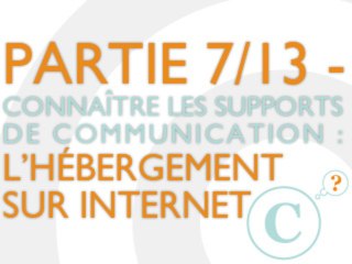 L'hébergement - Connaître les supports de communication internet (7/13)