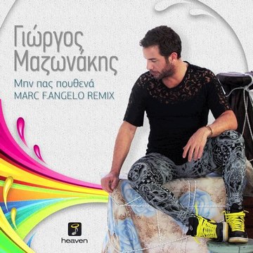 Giorgos Mazonakis - Min Pas Pouthena (Marc F.Angelo remix) | Official Audio Release HD (new)
