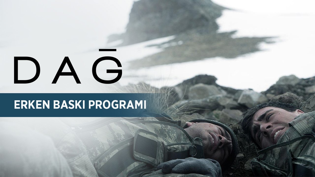 DAĞ | Erken Baskı Programı