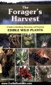Crafts Book Review: The Forager's Harvest: A Guide to Identifying, Harvesting, and Preparing Edible Wild Plants by Samuel Thayer