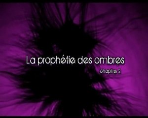 La prophétie des Ombres 2