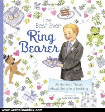 Crafts Book Review: The Best Ever Ring Bearer: All the Best Things About Being in a Wedding by Linda Griffith