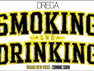 Drega - Smoking &Drinking (Official Song) *NEW* HQ