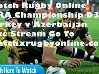 Watch Rugby Turkey vs Azerbaijan Live Online 17 Nov 2012