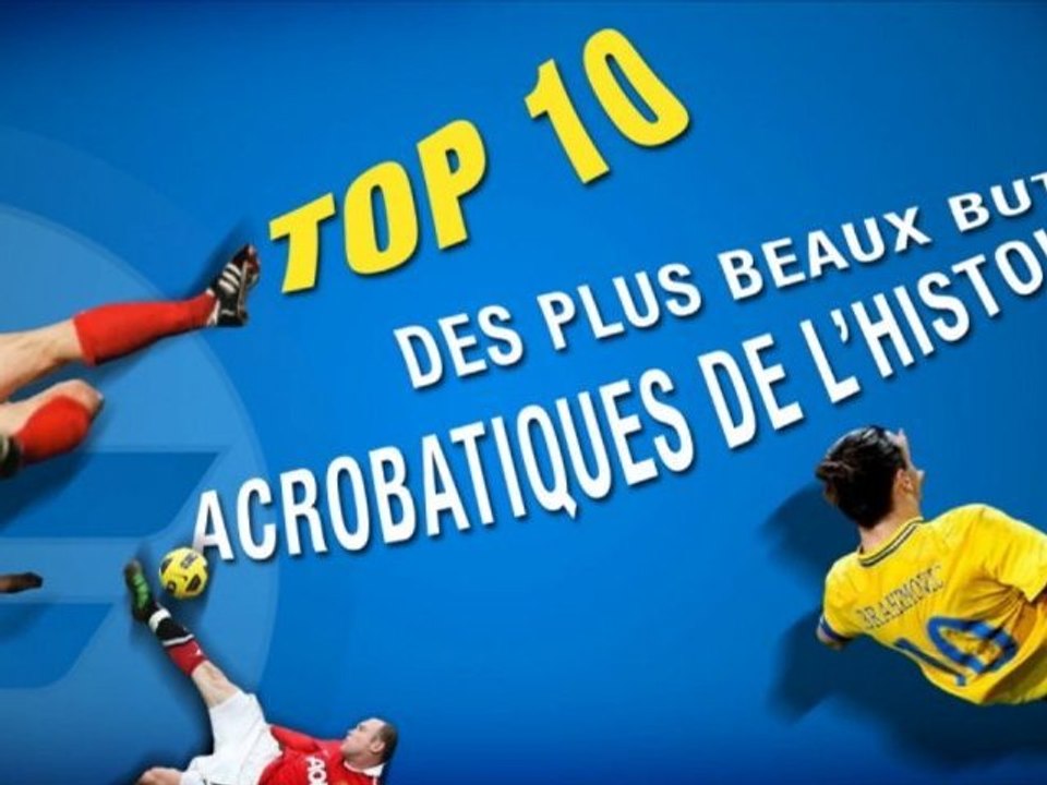 Top 10 des plus beaux buts acrobatiques de l'Histoire