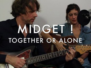 Midget ! - Together or Alone (Froggy's Session)