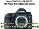Best Canon EOS 5D Mark III 22.3 MP Full Frame CMOS Digital SLR Camera