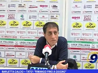 Barletta Calcio | Tatò rimango fino a Giugno