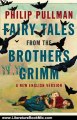 Literature Book Review: Fairy Tales from the Brothers Grimm: A New English Version by Philip Pullman