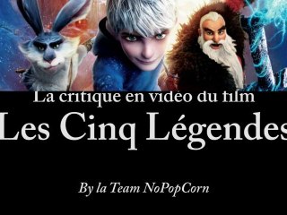 Les Cinq Légendes - Critique du film [VF|HD] [NoPopCorn] (+ Bêtisier)