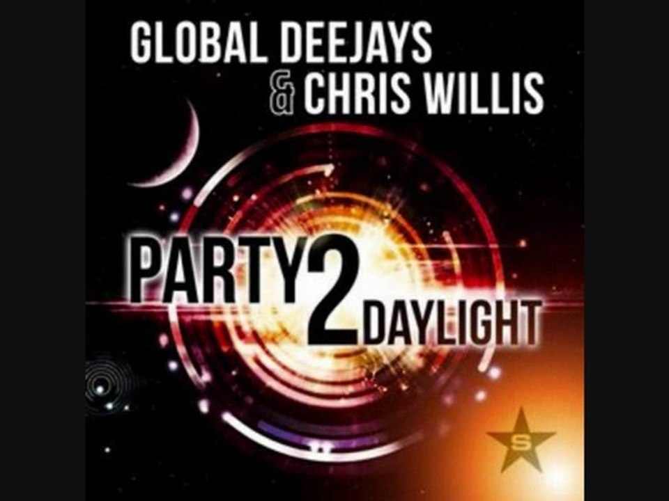 Global Deejays & Chris Willis - Party 2 daylight (Extended Vocal Mix)
