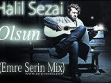 Halil Sezai-Olsun ( Emre Serin Mix )