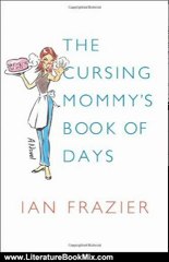 Literature Book Review: The Cursing Mommy's Book of Days: A Novel by Ian Frazier