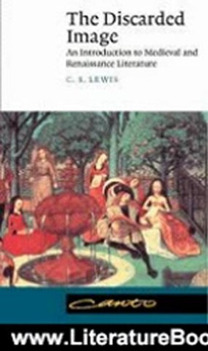 Literature Book Review: The Discarded Image: An Introduction to Medieval and Renaissance Literature (Canto) by C. S. Lewis
