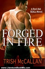 Literature Book Review: Forged in Fire (A Red-Hot SEALs Novel) by Trish McCallan
