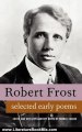 Literature Book Review: Poems of Robert Frost. Large Collection, includes A Boy's Will, North of Boston and Mountain Interval by Robert Frost
