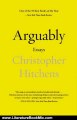 Literature Book Review: Arguably: Essays by Christopher Hitchens by Christopher Hitchens