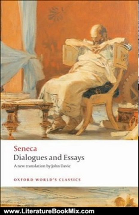 Literature Book Review: Dialogues and Essays (Oxford World's Classics) by SENECA, Tobias Reinhardt Reinhardt, John Davie