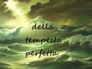 "Tempesta perfetta"