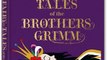 Literature Book Review: The Fairy Tales of the Brothers Grimm by Jacob Grimm, Wilhelm Grimm, Noel Daniel, Matthew R. Price