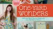 Crafts Book Review: One-Yard Wonders: 101 Sewing Fabric Projects; Look How Much You Can Make with Just One Yard of Fabric! by Patricia Hoskins, Rebecca Yaker