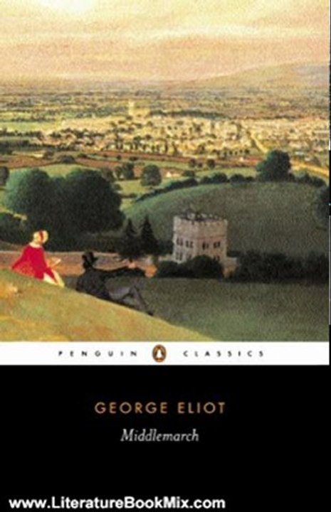 Literature Book Review: Middlemarch (Penguin Classics) by George Eliot, Rosemary Ashton
