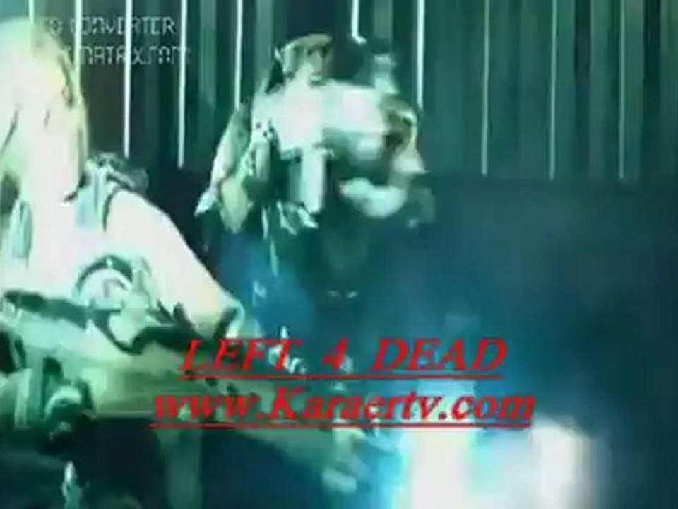 LEFT 4 DEAD  Karaer Tv