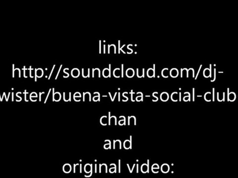 buena vista social club - chan chan dj twister vs tip tap and toe