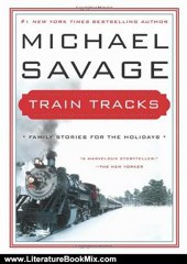 Literature Book Review: Train Tracks: Family Stories for the Holidays by Michael Savage