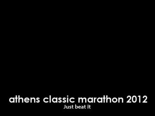 ATHENS CLASSIC MARATHON 2012 - JUST BEAT IT!