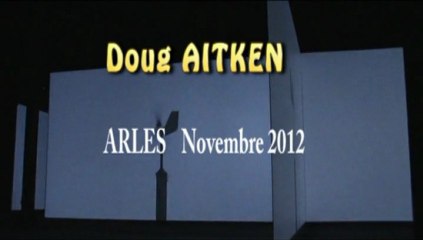 Doug Aitken Arles Novembre 2012