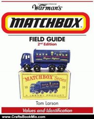 Crafts Book Review: Warman's Matchbox Field Guide: Values and Identification (Warmans Field Guide) by Tom Larson