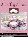 Crafts Book Review: Shelley China (Schiffer Book for Collectors) by Tina Skinner, Jeffrey B. Snyder