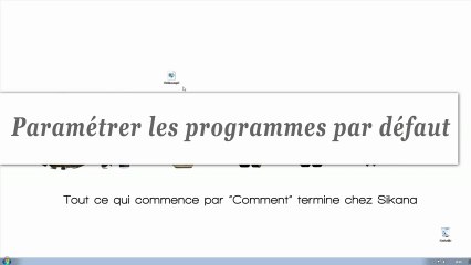 Windows 7 :  Comment paramétrer les programmes par défaut ?