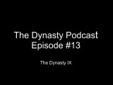 The Dynasty Podcast - Episode #13