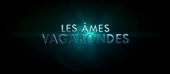 Les Ames Vagabondes Bande Annonce VF