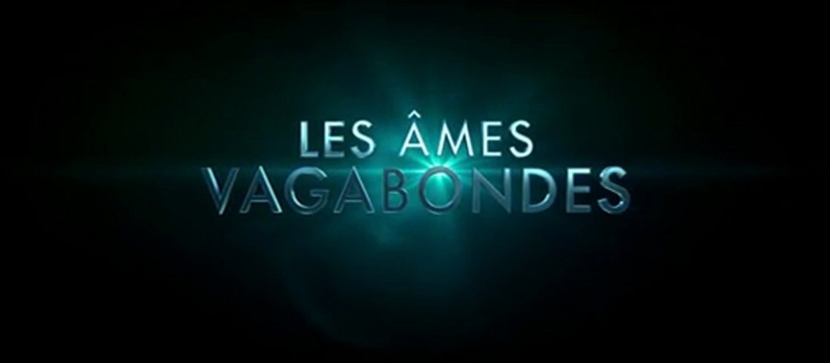 Les Ames Vagabondes Bande Annonce VF