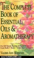 Crafts Book Review: The Complete Book of Essential Oils and Aromatherapy: Over 600 Natural, Non-Toxic and Fragrant Recipes to Create Health - Beauty - a Safe Home Environment by Valerie Ann Worwood