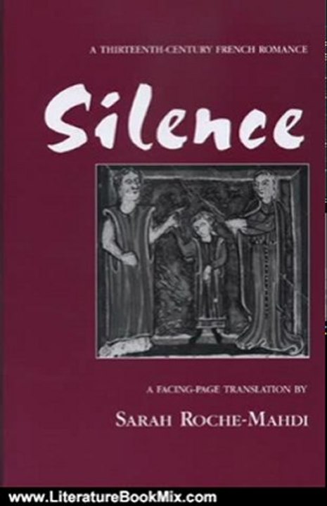 Literature Book Review: Silence: A Thirteenth-Century French Romance (Medieval Texts and Studies) by Sarah Roche-Mahdi