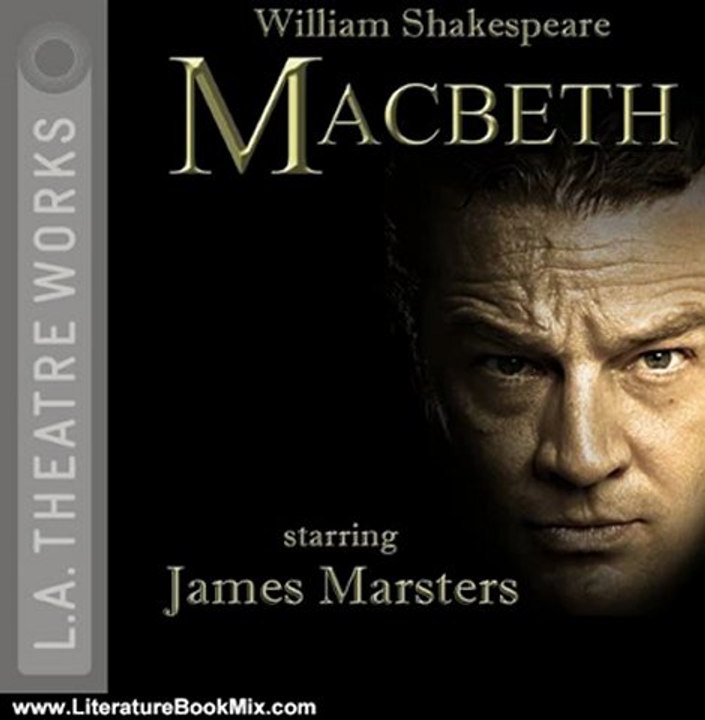 Literature Book Review: Macbeth by William Shakespeare, James Marsters, Joanne Whalley, Josh Cooke, JD Cullum, Dan Donohue, Jeannie Elias, Jon Matthews, Alan Shearman, Andr Sogliuzzo