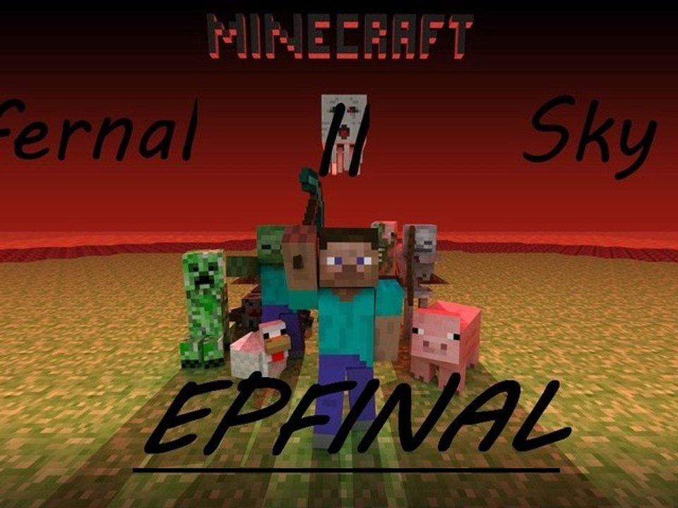 [Minecraft] - Super Hostile Infernal Sky II : Ep.Final